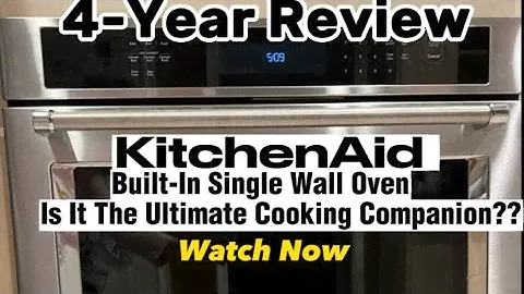 4-Year Review: KitchenAid Built-In Single Wall Oven . The Ultimate Cooking Companion???
